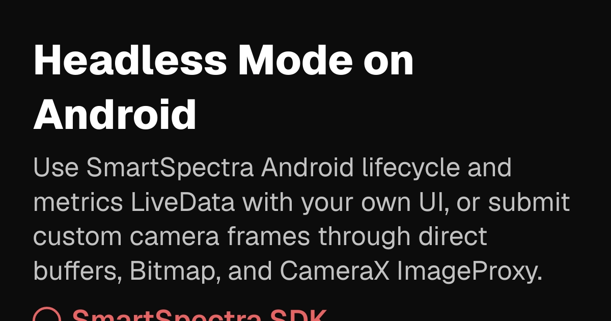 Headless Mode | SmartSpectra SDK