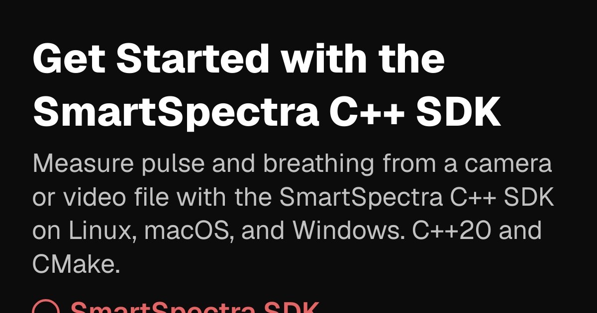 C++ SDK | SmartSpectra SDK