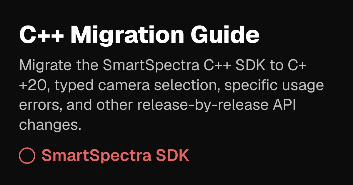 Migration Guide | SmartSpectra SDK
